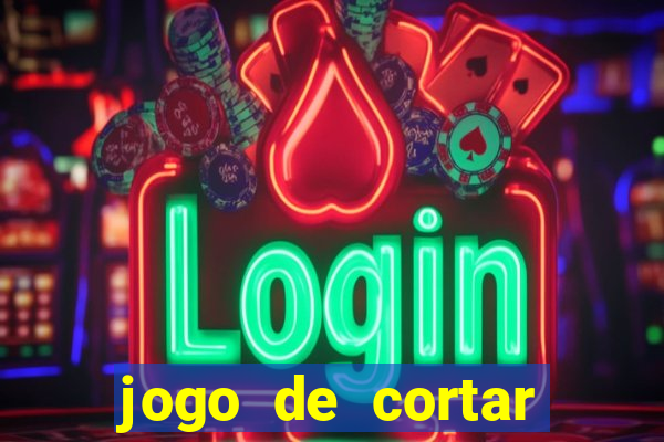 jogo de cortar frutas ganhar dinheiro